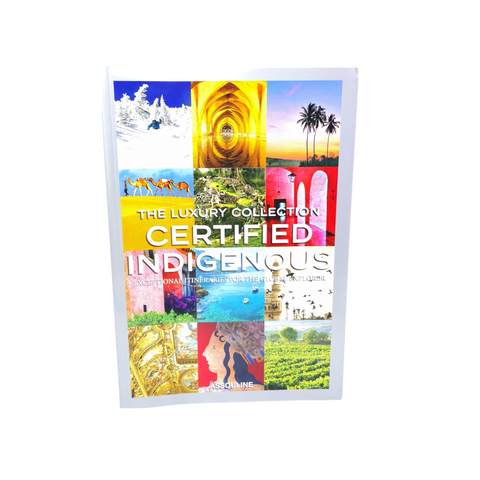 Libro The Luxury Collection Certified Indigenous Itinerario Viajes